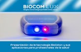 Presentación de la tecnología Biofoton y sus …biocomlux.com/wp-content/uploads/2019/08/190724_biofoton... · 2019-08-05 · Restablece el bienestar con estímulos de luz Biofoton