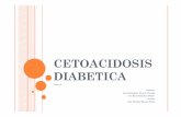 Anexo 3. Cetoacidosis Diabetica - WordPress.com · 2017-04-21 · otros sx. genéticos asociados diabetes gestacional. dm complicaciones agudas cetoacidosis diabetica estado hiperosmolar