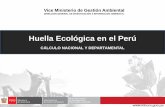 HUELLA ECOLÓGICA EN EL PERÚ - SIAR Apurimacsiar.regionapurimac.gob.pe/public/docs/481.pdf · 2012-09-26 · • Al 2007, la Huella Ecológica por persona en el Perú fue de 1.54