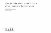 Administración de servidoresUOC+es.pdf · © FUOC • P07/M2103/02286 Administración de servidores Índex Introducció ..... 5