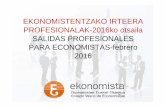 EKONOMISTENTZAKO IRTEERA PROFESIONALAK-2016ko otsaila … · 2016-03-16 · modelo de RED, constituida por profesionales que 16/03/2016 Ekonomisten Euskal Elkargoa 3 tienen la titulación
