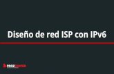 Diseño de red ISP con IPv6 - MikroTik...Objetivos Explorar un modelo de red ISP sencillo, preparado para IPv6. El objetivo es poder tener conectividad Dual Stack IPv4 e IPv6 en cada