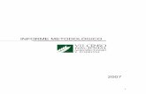 INFORME METODOLOGICO CENSAL · 2018-11-29 · VII CENSO NACIONAL AGROPECUARIO Y FORESTAL INFORME METODOLÓGICO 2 ÍNDICE 1. INTRODUCCIÓN 3 2. MARCO INSTITUCIONAL Y LEGAL 4 3. OBJETIVOS