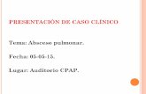 PRESENTACIÓN DE CASO CLÍNICO Tema: Absceso pulmonar. …pediatria.fundacionpatino.org/docs/news/cc05052015_13.pdf · 2015-05-26 · Absceso pulmonar. Se ve la posibilidad de realizar