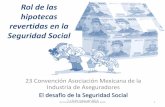 El rol de las hipotecas revertidas en la Seguridad Socialamis.org.mx/InformaWeb/Documentos/Archivos/3Roldelas... · 2013-05-28 · • Mayores expectativas de vida influyen en niveles
