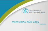 MEMORIAS AÑO 2016 - Hospital General de la Plaza de la Salud26 de junio del año 2016, con la participación de autoridades del HGPS. En donde se otorgaron las certificaciones de