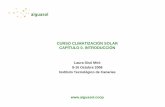 CURSO CLIMATIZACIÓN SOLAR CAPÍTULO 0. INTRODUCCIÓN · 2013-03-25 · Curso de Climatización Solar. Instituto Tecnológico de Canarias. 9-10 Octubre 2008. CAP 0. 2 Aiguasol Cooperativa
