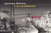 Libro proporcionado por el equipodescargar.lelibros.online/James Ellroy/L. A. Confidential... · 2019-08-29 · porque le había quitado la droga y la mujer, la policía de Los Ángeles