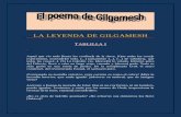 El poema de Gilgamesh de Gilgamesh-.… · Web viewEl empuje de sus armas no tiene par. Mediante el tambor se reúnen [sus] compañeros. Los nobles de Uruk están som [bríos] en