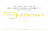 PRESENTACION DE EMPRESA, SOLUCIONES Y SERVICIOScysnetworks.cl/Carta_de_Presentacion_y_Servicios_CyS Networks.pdf · nuestras instalaciones está dotada de una excelente calidad y
