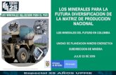 Presentación de PowerPoint...• COMPES 2898 MINMINAS DNP, (1997), “Estrategiaspara el fortalecimiento del sector minero colombiano”,incluirá como minerales estratégicos el