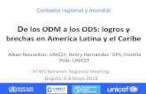De los ODM a los ODS: logros y brechas en America Latina y ......De los ODM a los ODS: logros y brechas en America Latina y el Caribe HTWS Network Regional Meeting, Bogotá, 6-8Mayo