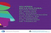MUJERES EN LA CULTURA · 2018-12-06 · táculos de música en vivo arroja valores parejos por género, se observan diferencias significati-vas entre los motivos de no asistencia.