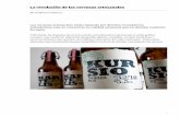 La revolución de las cervezas artesanales · 2020-03-25 · 3 camino más transitado y enfocarse en acentuar el valor artesanal de la bebida más famosa y consumida del mundo. El