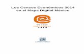 Los Censos Económicos 2009 en el Mapa Digital de Méxicogaia.inegi.org.mx/mdm6/json/ce2014/ce2014.pdf · 2018-12-14 · Los Censos Económicos 2014,a través del Mapa Digital de