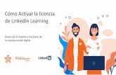 Cómo Activar la Licencia de LinkedIn Learning · 2020-03-04 · Cómo Activar la licencia de LinkedIn Learning Desarrolla tu talento y haz parte de ... Microsoft Teams para . LEARNING