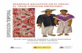 MANUELA BALLESTER EN EL EXILIO. EL TRAJE POPULAR …4873b237-3981-4f94-96c8... · de los trajes tradicionales mexicanos, de raíz prehispánica, se han conservado prác camente iguales