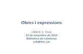 Biblioteca de Catalunya snb@bnccantic.bnc.cat/files/cantic_rda_obres_expressions.pdf · 2016-11-28 · • Capítols 5 i 6 RDA • Altres capítols quan construim punts d’accés