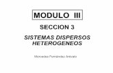 MODULO III - Universidad de Sevilla · 2007-11-14 · SISTEMAS DISPERSOS HETEROGÉNEOS • Sistemas en el que una sustancia está dispersada , en forma de unidades discretas, en el