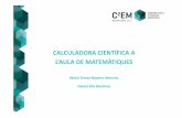 Calculadora Científica a l'aula de Matemàtiques · 2016-09-29 · calculadora amb la tecla yper a integrals definides. Observació: Tot i que el resultat obtingut coincideix amb