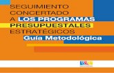 Guía Metodológica para el Seguimiento Concertado...El ProPóSITo del seguimiento de los programas presupuestales estratégicos desde la Dirección Nacional de Presupuesto Público
