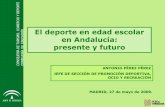 El deporte en edad escolar ÓN presente y futuro en Andalucía · 2015-10-30 · 1.- la regulaciÓn del deporte en edad escolar. 2.- de acuerdo con lo establecido en el artÍculo