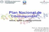 Plan Nacional de · 2017-10-09 · ¿Qué es el Plan Nacional de Ciberseguridad? Es la base de políticas gubernamentales y nacionales que establece las líneas de acción a ser adoptados