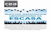 NUESTRA GRADUACIÓN UNIVERSITARIA ES ESCASArepositorio.ub.edu.ar/bitstream/handle/123456789/8676/... · 2018-06-14 · Veamos ahora la eficacia en la graduación, es decir cuántos