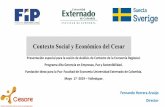 Contexto Social y Económico del Cesar · Contexto Social y Económico del Cesar Presentación especial para la sesión de Análisis de Contexto de la Economía Regional. Programa