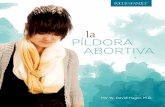 PÍLDORA ABORTIVA...opciones que quizás te hayan ofrecido es la “píldora abortiva”. La siguiente información intenta ayudarte a entender el proceso y los riesgos del aborto