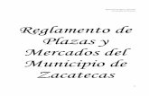 Reglamento Plazas y Merc Zacatecas...Estado de Zacatecas en sus artículos 49 fracción II y 52 fracciones III y IX, Bando de Policía y Buen Gobierno del Municipio de Zacatecas, allí