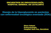 Manejo de la hiperglucemia en pacientes con enfermedad ... · Manejo de la hiperglucemia en pacientes con enfermedad oncológica avanzada (EOA) Elena Valassi ... cetoacidosis y coma.