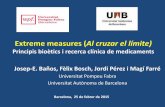 Extreme measures (Al cruzar el límite) · Extreme measures (Al cruzar el límite)Principis bioètics i recerca clínica de medicaments Josep-E. Baños, Fèlix Bosch, Jordi Pérez