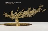 DONDE HABITA EL SILENCIO CARMEN BAENA · El paisaje: la miniaturización del todo Como ocurre en el arte japonés del bonsái, Carmen recrea la inmensidad del mundo en un pequeño