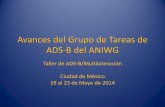 Avances del Grupo de Tareas de ADS-B del ANIWG · 2014-05-14 · Programa de trabajo del Grupo de Tarea de ADS-B NOMBRE DE LA TAREA ENTREGABLES FECHAS INICIO FECHA DE FIN PORCENTAJE