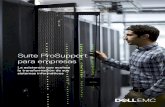 Suite ProSupport para empresas · hardware, software y soluciones de Dell EMC • Opciones de envío de piezas y mano de obra in situ al siguiente día hábil o en cuatro horas, en