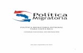 Política Migratoria Integral para Costa Rica · ESME Equipo de Situaciones Migratorias Especiales FONABE Fondo Nacional de Becas ICT Instituto Costarricense de Turismo IMAS Instituto