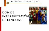 Lección 5- Don de Interpretación de Lenguas · sobrenaturales del Espíritu Santo, concedidas a los creyentes para beneficio y crecimiento de ... la expectativa de la persona que