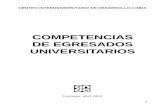 COMPETENCIAS DE EGRESADOS UNIVERSITARIOS...13 PRESENTACIÓN Con este libro, editado por el Área Políticas y Gestión Universitaria de CINDA, culmina la ejecución del proyecto Evaluación