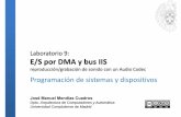 Laboratorio 9: E/S por DMA y bus IIS · 2019-11-12 · 5 PSyD laboratorio 9: E/S por DMA y bus IIS J.M. Mendías 2016 IIS(IntegratedInterchipSound) es un bus serie síncronopara la