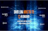 David Luna ministro tic · Las TIC continúan transformando la relación Estado - Ciudadano 85% de las personas se relacionan con entidades públicas. 76% de éstos lo hacen a través