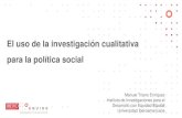 El uso de la investigación cualitativa para la política social · OBJETIVO DE LA PRESENTACIÓN 1. ¿Qué es la investigación cualitativa y para qué es útil? 2. ¿Cómo se puede