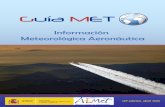 GuíaMET - pasionporvolar · Tiene como misión planificar, organizar y dirigir el apoyo meteorológico que en todo momento precisen los usuarios aeronáuticos, para colaborar en