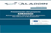 Presentación del proyecto ALADDIN · sistema ALADDIN con pruebas de demostración reales. El 7 de febrero habrá un día de demostración para mostrar la tecnología ALADDIN a los