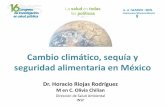 Sequía y Seguridad alimentaria en Méxicoclimasaludal.org/resources/images/public/avirtuales/ms_congisp2015... · El país experimenta en promedio un episodio de sequía cada 4 años,