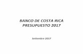 Presupuesto Ordinario 2017 - Banco de Costa Rica...de rentabilidad, eficiencia y suficiencia patrimonial que esperamos alcanzar. 5. El crecimiento de las cuentas de balance se determina