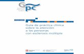 GUÍAS DE PRÁCTICA CLÍNICA...6 Guía de práctica clínica sobre la atención a las personas con esclerosis múltiple Jordi Gich Fullà Neuropsicólogo, UNIEM (Unitat de Neuroimmunologia