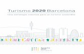 Turismo 2020 Barcelona...4 Turismo 2020 Barcelona Hacia la gobernanza colectiva de la ciudad turística Barcelona se ha convertido en muy pocos años en una ciudad turística. El incremento