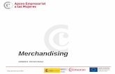 Merchandising - Programa PAEMempresarias.camara.es/estaticos/upload/0/007/7073.pdfMerchandising •Reforzar el Posicionamiento de la empresa en su entorno competitivo •Provocar el