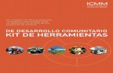 DE DESARROLLO COMUNITARIO KIT DE HERRAMIENTAS · IFC como: Relaciones con la comunidad y otros actores sociales: manual de prácticas recomendadas para las empresas que hacen negocios